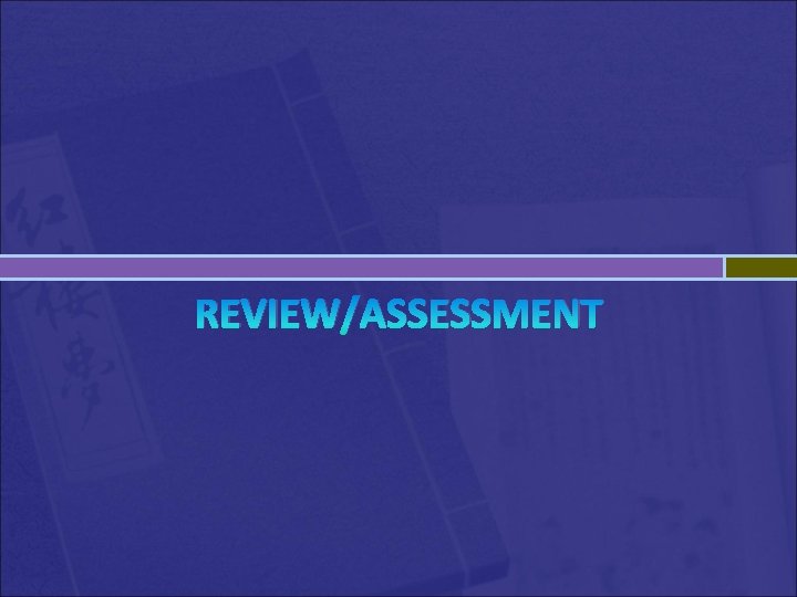 REVIEW/ASSESSMENT 