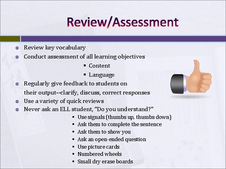 Review/Assessment Review key vocabulary Conduct assessment of all learning objectives § Content § Language