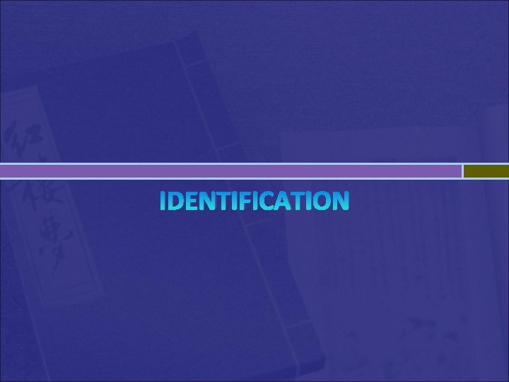 IDENTIFICATION 