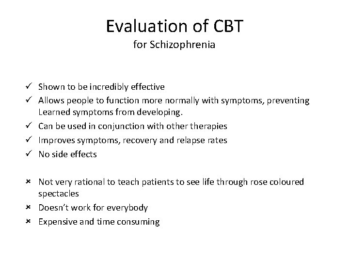 Evaluation of CBT for Schizophrenia Shown to be incredibly effective Allows people to function
