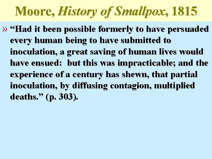 Moore, History of Smallpox, 1815 » “Had it been possible formerly to have persuaded