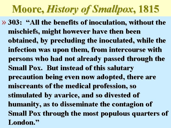 Moore, History of Smallpox, 1815 » 303: “All the benefits of inoculation, without the