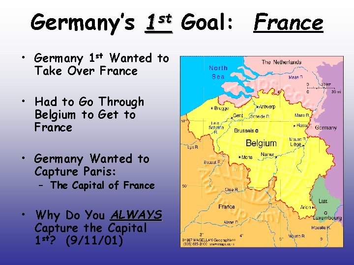 Germany’s st 1 • Germany 1 st Wanted to Take Over France • Had