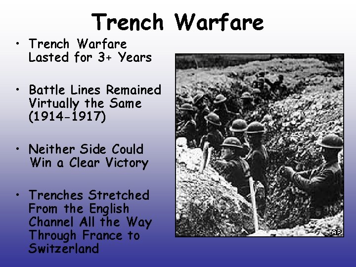 Trench Warfare • Trench Warfare Lasted for 3+ Years • Battle Lines Remained Virtually