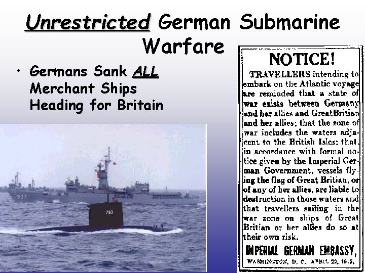 Unrestricted German Submarine Warfare • Germans Sank ALL Merchant Ships Heading for Britain 