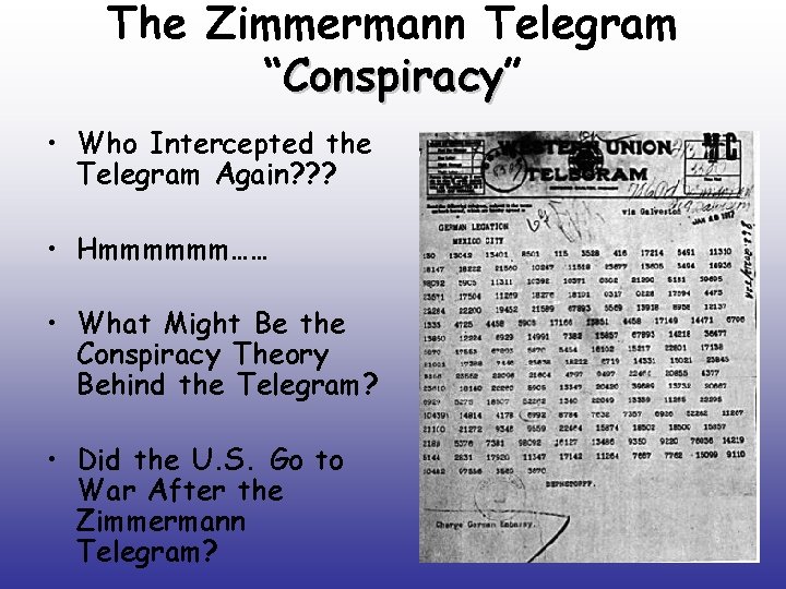 The Zimmermann Telegram “Conspiracy” Conspiracy • Who Intercepted the Telegram Again? ? ? •