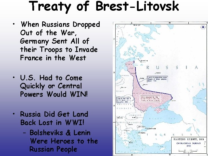 Treaty of Brest-Litovsk • When Russians Dropped Out of the War, Germany Sent All