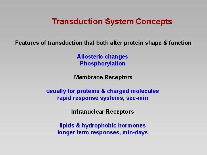 Transduction System Concepts Features of transduction that both alter protein shape & function Allosteric