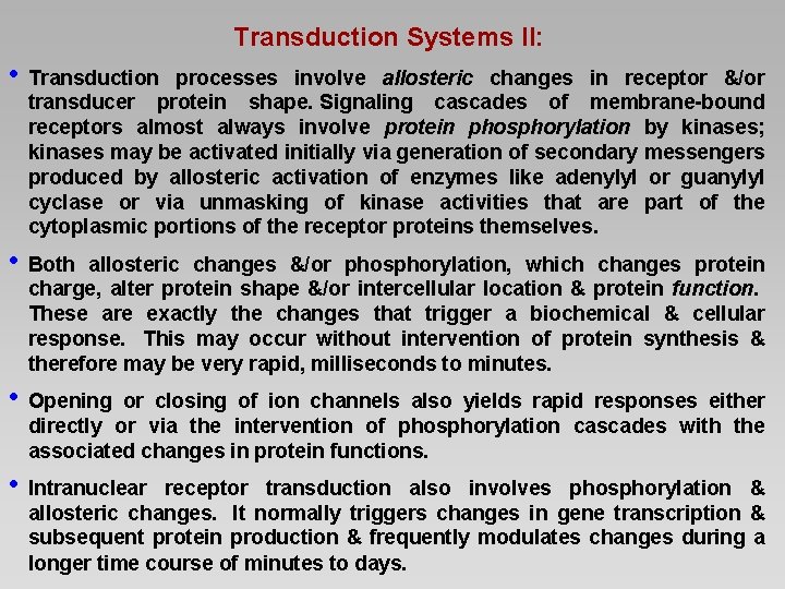 Transduction Systems II: • Transduction processes involve allosteric changes in receptor &/or transducer protein