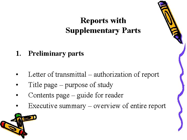 Reports with Supplementary Parts 1. Preliminary parts • • Letter of transmittal – authorization