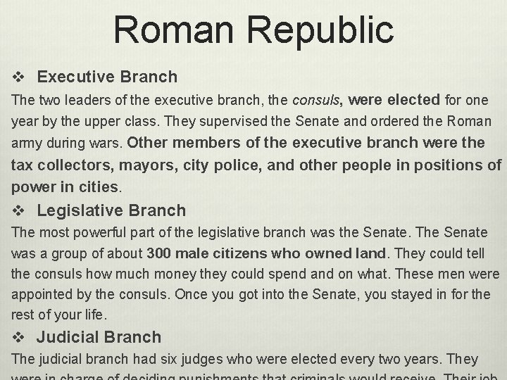 Roman Republic v Executive Branch The two leaders of the executive branch, the consuls,