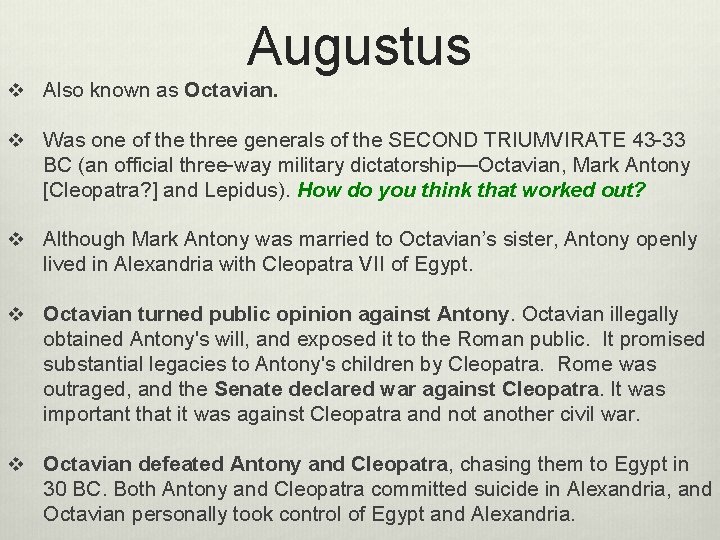 Augustus v Also known as Octavian. v Was one of the three generals of