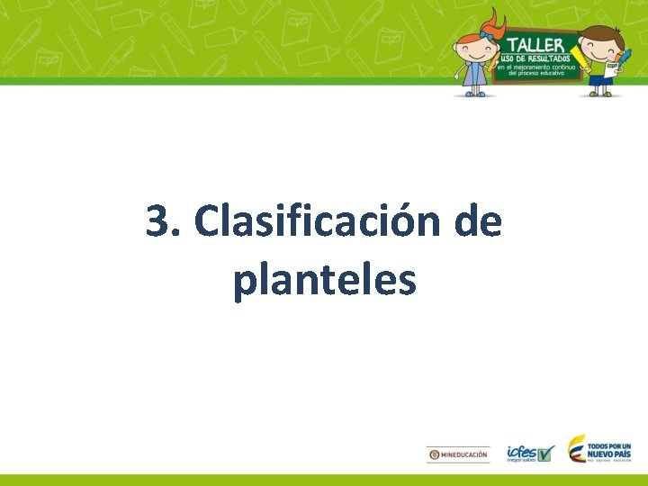 3. Clasificación de planteles 