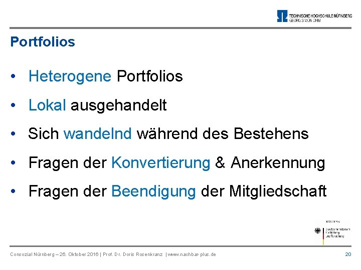 Portfolios • Heterogene Portfolios • Lokal ausgehandelt • Sich wandelnd während des Bestehens •