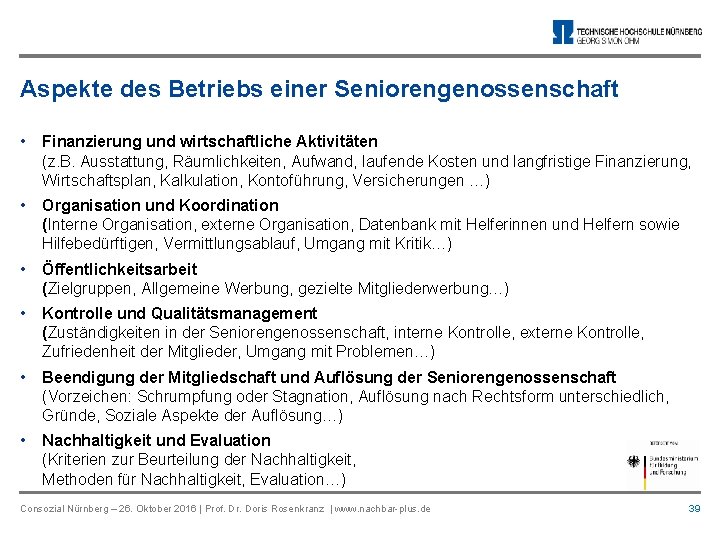 Aspekte des Betriebs einer Seniorengenossenschaft • Finanzierung und wirtschaftliche Aktivitäten (z. B. Ausstattung, Räumlichkeiten,