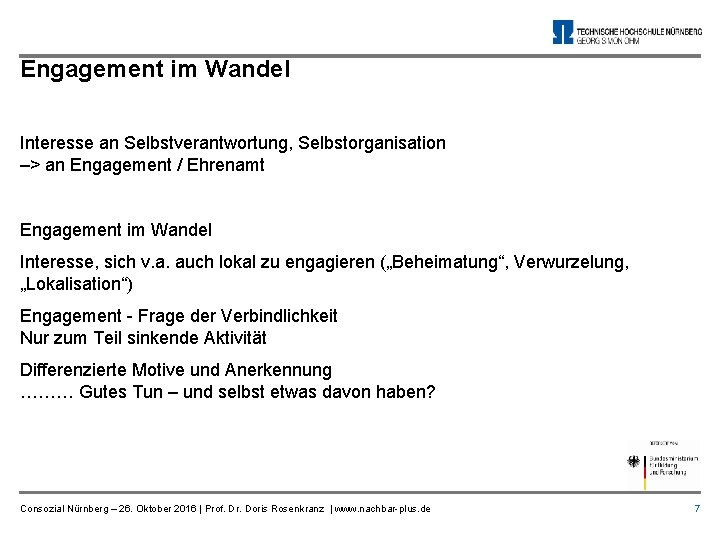 Engagement im Wandel Interesse an Selbstverantwortung, Selbstorganisation –> an Engagement / Ehrenamt Engagement im