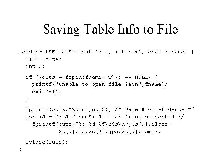 Saving Table Info to File void prnt. SFile(Student Ss[], int num. S, char *fname)