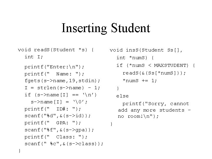 Inserting Student void read. S(Student *s) { int I; printf(”Enter: n"); printf(" Name: ");