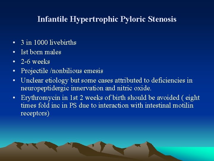 Infantile Hypertrophic Pyloric Stenosis • • • 3 in 1000 livebirths Ist born males