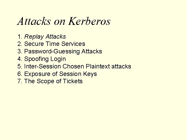Attacks on Kerberos 1. Replay Attacks 2. Secure Time Services 3. Password-Guessing Attacks 4.