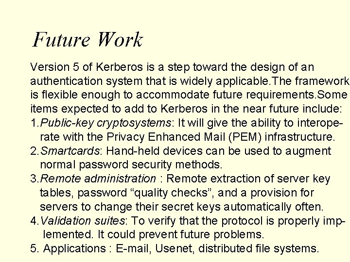 Future Work Version 5 of Kerberos is a step toward the design of an