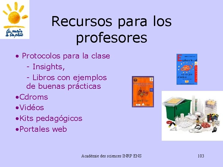 Recursos para los profesores • Protocolos para la clase - Insights, - Libros con