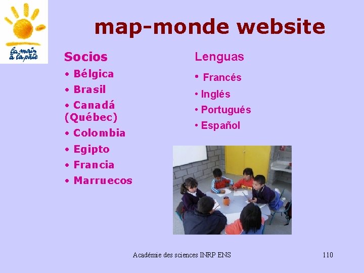 map-monde website Socios Lenguas • Bélgica • Francés • Brasil • Canadá (Québec) •