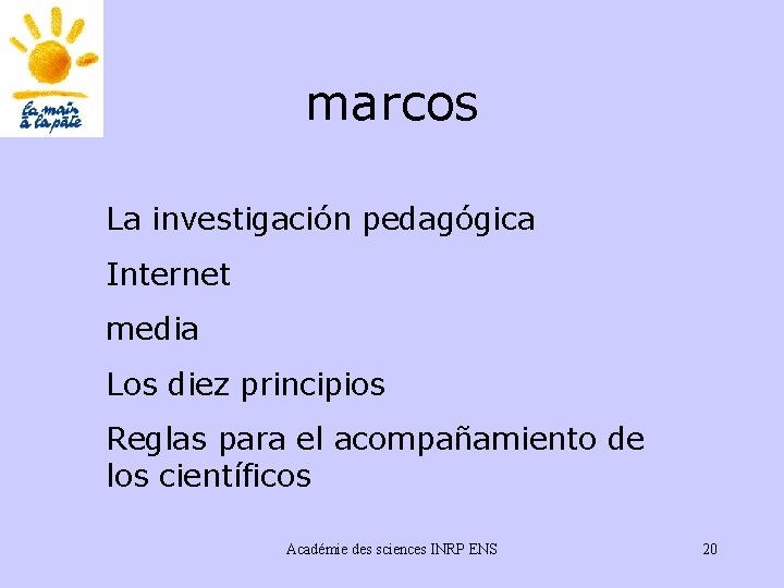 marcos La investigación pedagógica Internet media Los diez principios Reglas para el acompañamiento de