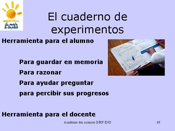 El cuaderno de experimentos Herramienta para el alumno Para guardar en memoria Para razonar