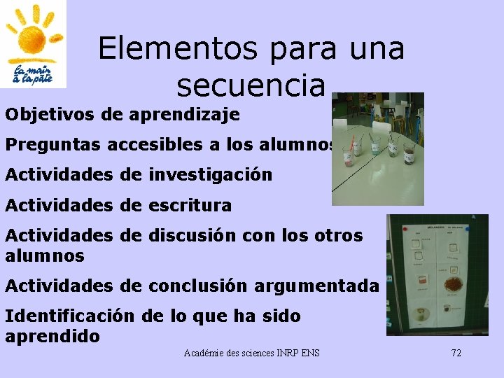 Elementos para una secuencia Objetivos de aprendizaje Preguntas accesibles a los alumnos Actividades de