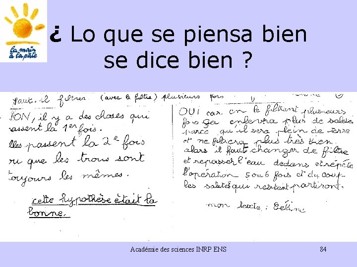 ¿ Lo que se piensa bien se dice bien ? Académie des sciences INRP
