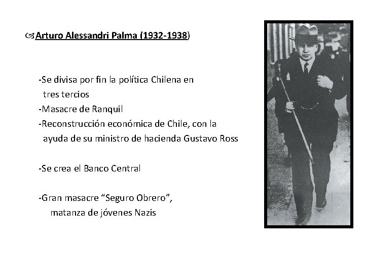  Arturo Alessandri Palma (1932 -1938) -Se divisa por fin la política Chilena en