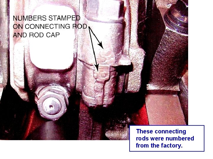 These connecting rods were numbered from the factory. 