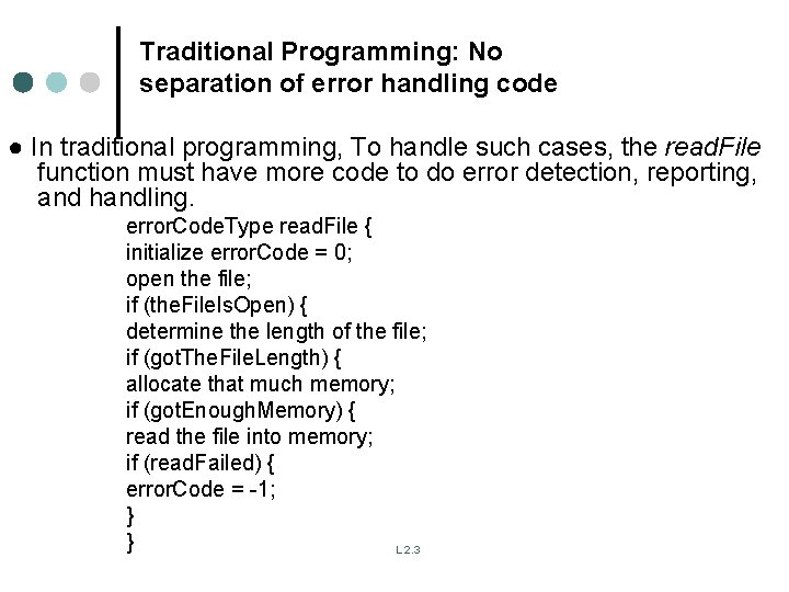 Traditional Programming: No separation of error handling code ● In traditional programming, To handle Traditional Programming: No separation of error handling code ● In traditional programming, To handle