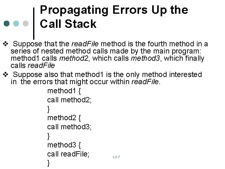Propagating Errors Up the Call Stack v Suppose that the read. File method is Propagating Errors Up the Call Stack v Suppose that the read. File method is