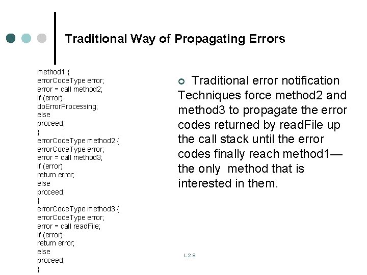 Traditional Way of Propagating Errors method 1 { error. Code. Type error; error = Traditional Way of Propagating Errors method 1 { error. Code. Type error; error =