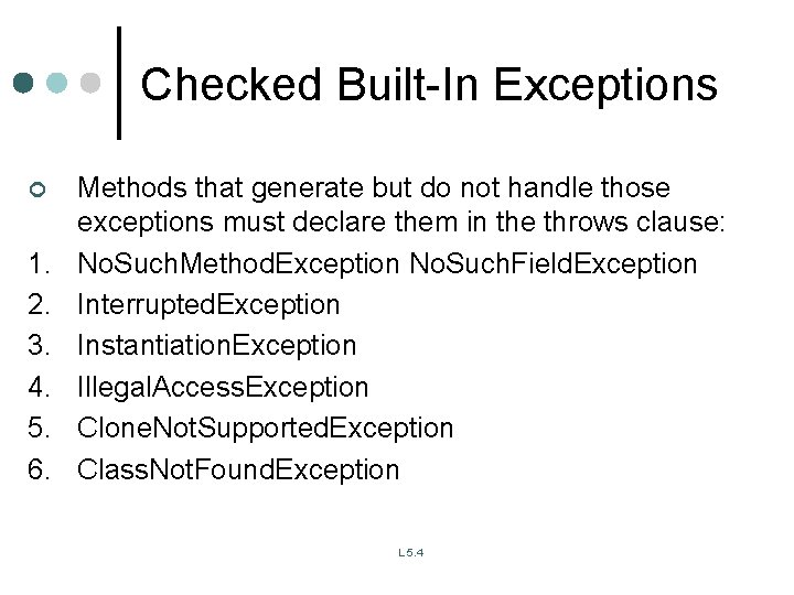 Checked Built-In Exceptions ¢ 1. 2. 3. 4. 5. 6. Methods that generate but Checked Built-In Exceptions ¢ 1. 2. 3. 4. 5. 6. Methods that generate but