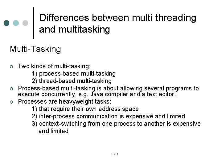 Differences between multi threading and multitasking Multi-Tasking ¢ ¢ ¢ Two kinds of multi-tasking: Differences between multi threading and multitasking Multi-Tasking ¢ ¢ ¢ Two kinds of multi-tasking:
