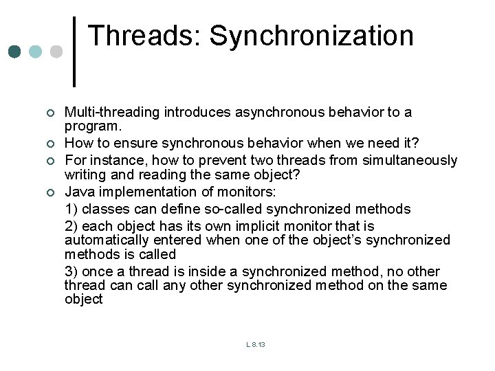 Threads: Synchronization ¢ ¢ Multi-threading introduces asynchronous behavior to a program. How to ensure Threads: Synchronization ¢ ¢ Multi-threading introduces asynchronous behavior to a program. How to ensure