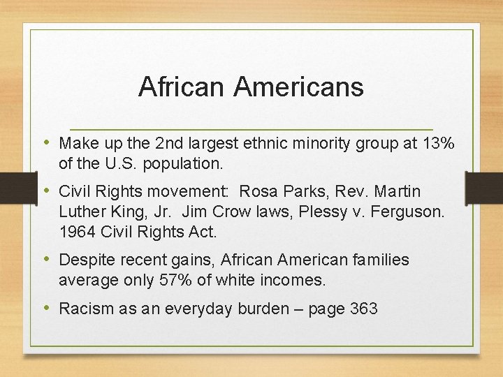 African Americans • Make up the 2 nd largest ethnic minority group at 13%
