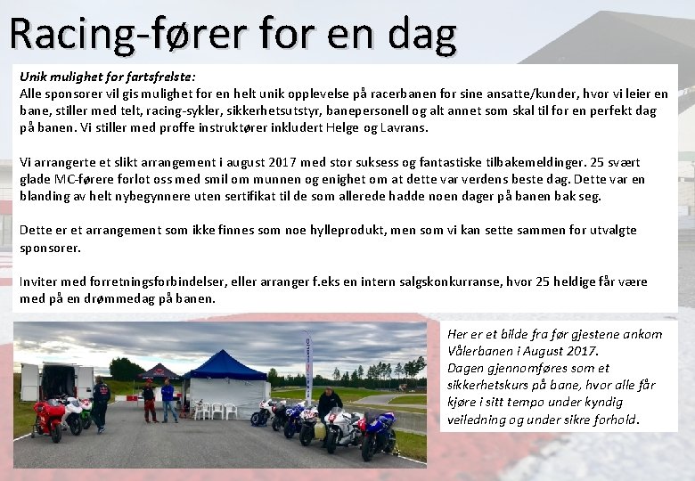 Racing-fører for en dag Unik mulighet for fartsfrelste: Alle sponsorer vil gis mulighet for