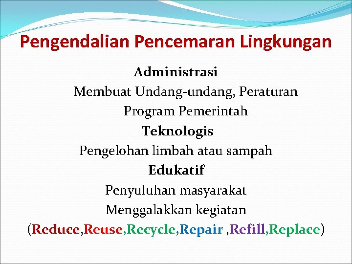 Pengendalian Pencemaran Lingkungan Administrasi Membuat Undang-undang, Peraturan Program Pemerintah Teknologis Pengelohan limbah atau sampah