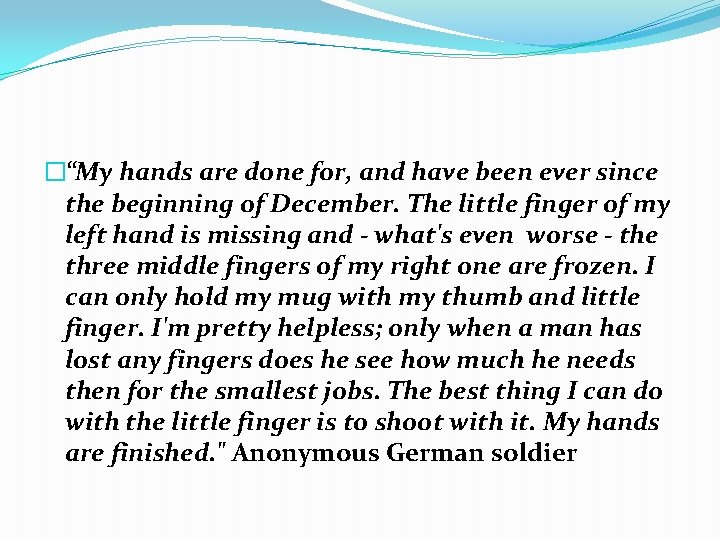 �“My hands are done for, and have been ever since the beginning of December.