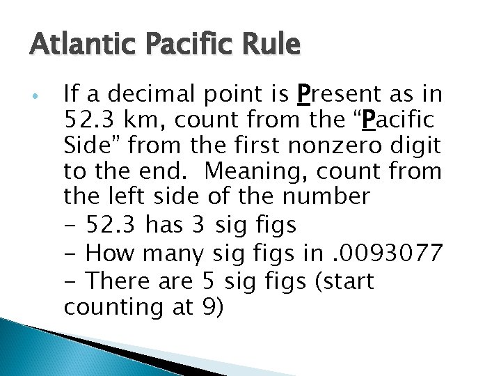 Atlantic Pacific Rule • If a decimal point is Present as in 52. 3