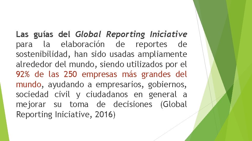 Las guías del Global Reporting Iniciative para la elaboración de reportes de sostenibilidad, han