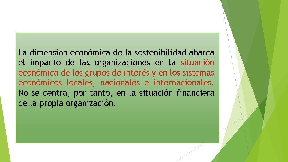 La dimensión económica de la sostenibilidad abarca el impacto de las organizaciones en la
