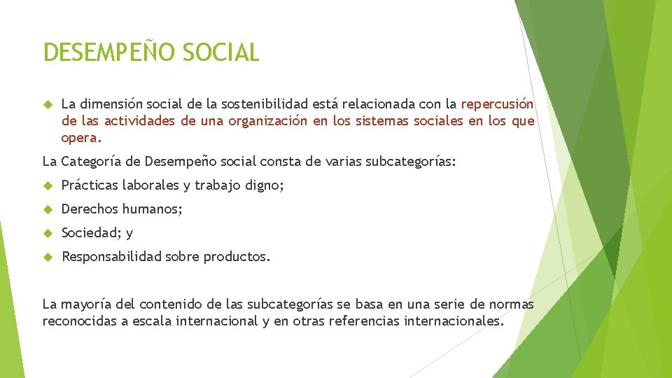 DESEMPEÑO SOCIAL La dimensión social de la sostenibilidad está relacionada con la repercusión de