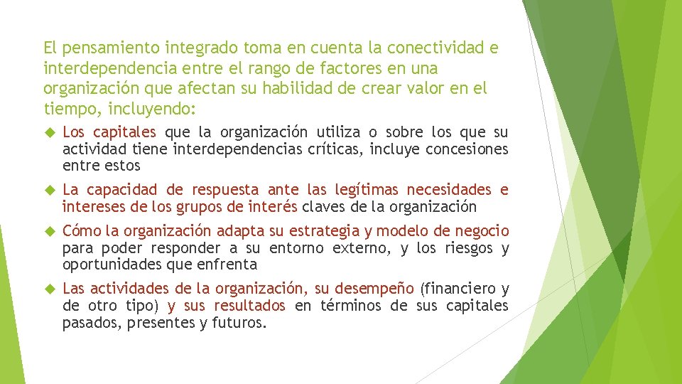 El pensamiento integrado toma en cuenta la conectividad e interdependencia entre el rango de