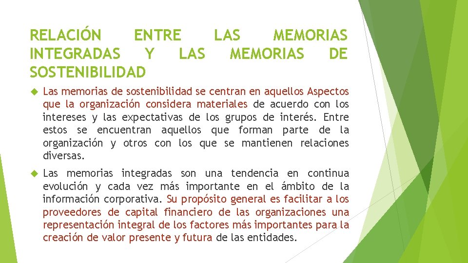 RELACIÓN ENTRE LAS MEMORIAS INTEGRADAS Y LAS MEMORIAS DE SOSTENIBILIDAD Las memorias de sostenibilidad