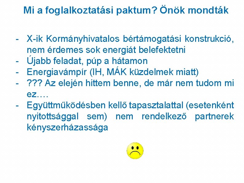 Mi a foglalkoztatási paktum? Önök mondták - X-ik Kormányhivatalos bértámogatási konstrukció, nem érdemes sok